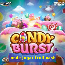 onde jogar fruit cash